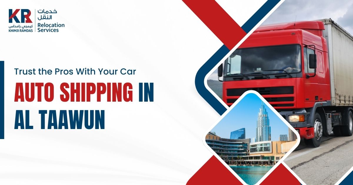 Auto Shipping in Al Taawun: Trust the Pros With Your Car - Khimji Ramdas Relocation Services