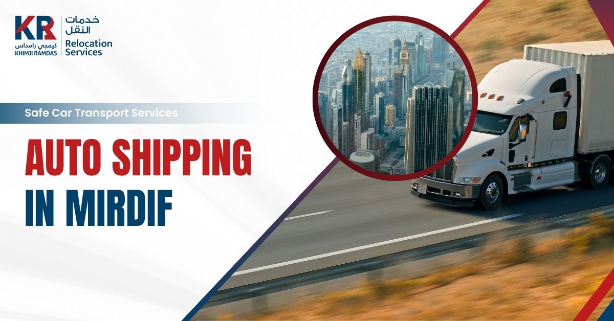 Auto Shipping in Mirdif: Safe Car Transport Services - Khimji Ramdas Relocation Services