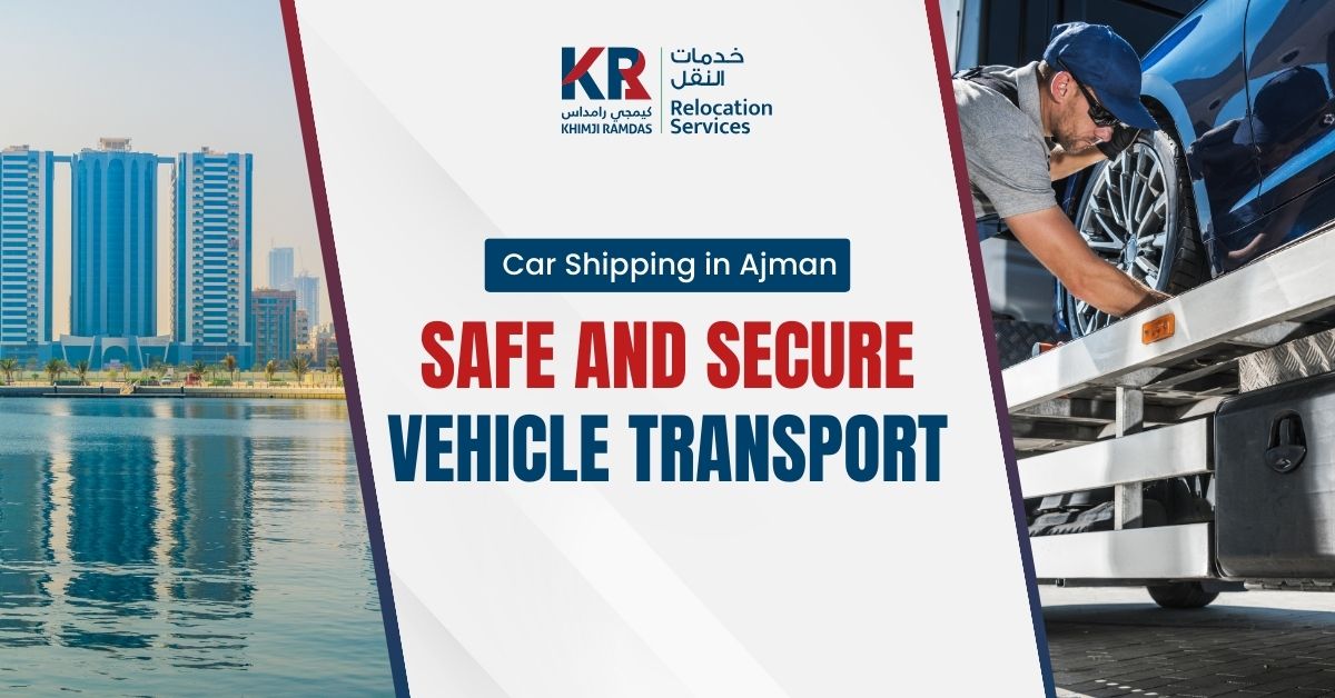 Car Shipping in Ajman: Safe and Secure Vehicle Transport - Khimji Ramdas Relocation Services