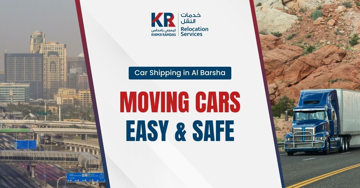 Car Shipping in Al Barsha: Moving Cars Easy & Safe - Khimji Ramdas Relocation Services