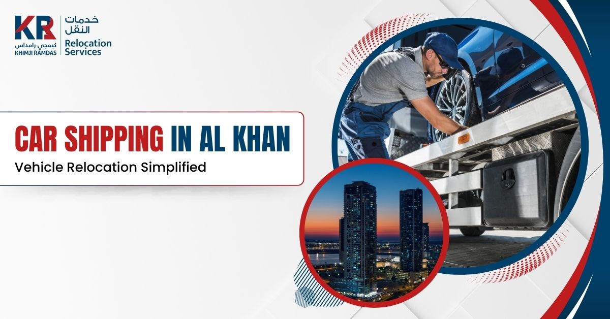 Car Shipping in Al Khan: Vehicle Relocation Simplified - Khimji Ramdas Relocation Services