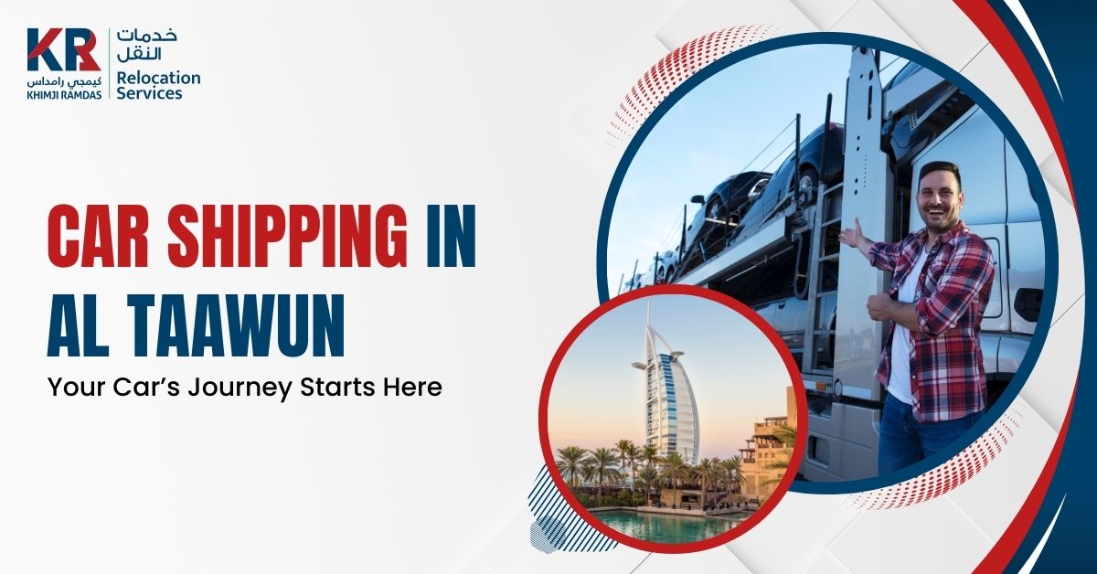 Car Shipping in Al Taawun: Your Car’s Journey Starts Here - Khimji Ramdas Relocation Services
