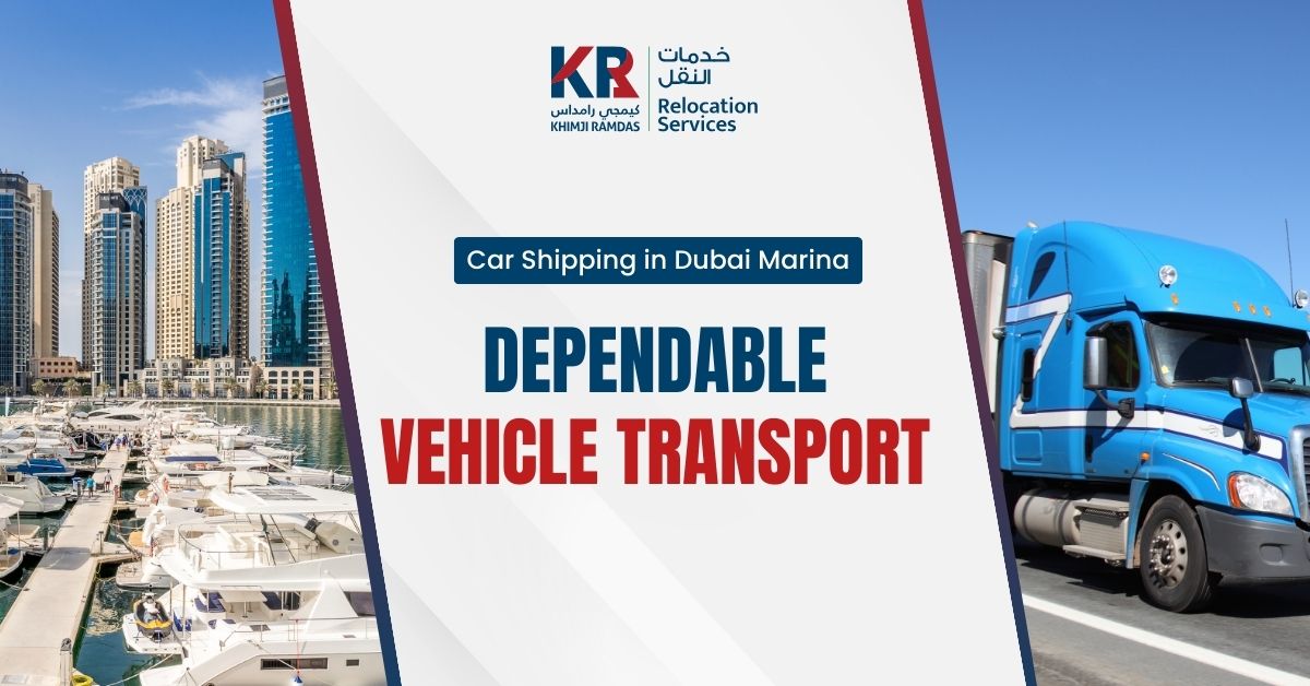 Car Shipping in Dubai Marina: Dependable Vehicle Transport - Khimji Ramdas Relocation Services