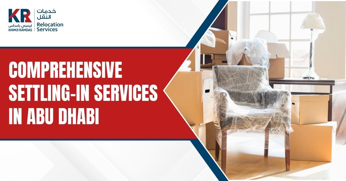 Comprehensive Settling-In Services in Abu Dhabi - Khimji Ramdas Relocation Services
