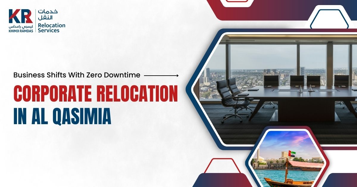 Corporate Relocation in Al Qasimia: Business Shifts With Zero Downtime - Khimji Ramdas Relocation Services