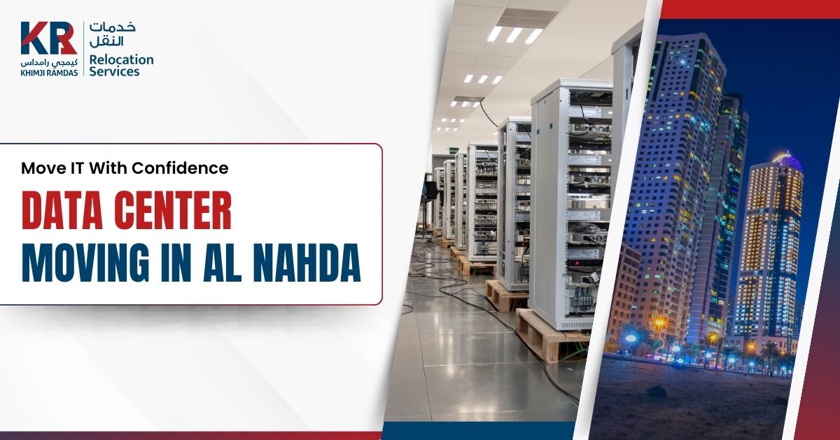 Data Center Moving in Al Nahda: Move IT With Confidence - Khimji Ramdas Relocation Services