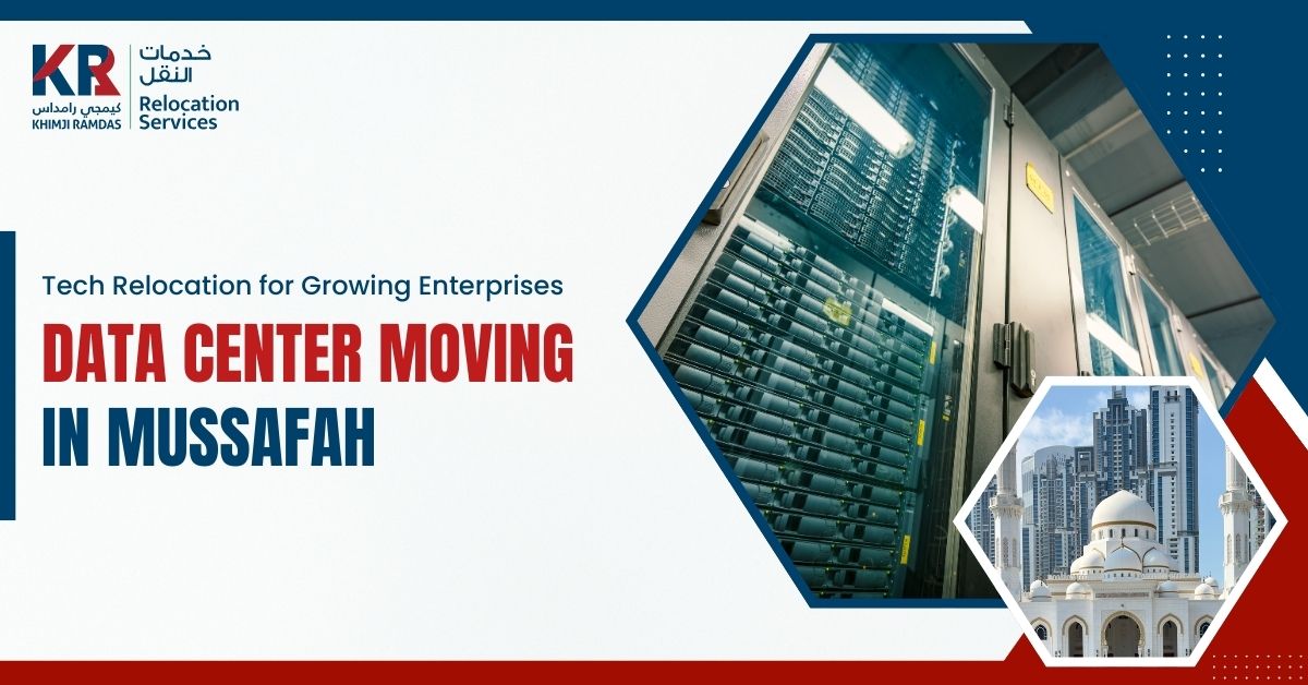 Data Center Moving in Mussafah: Tech Relocation for Growing Enterprises - Khimji Ramdas Relocation Services