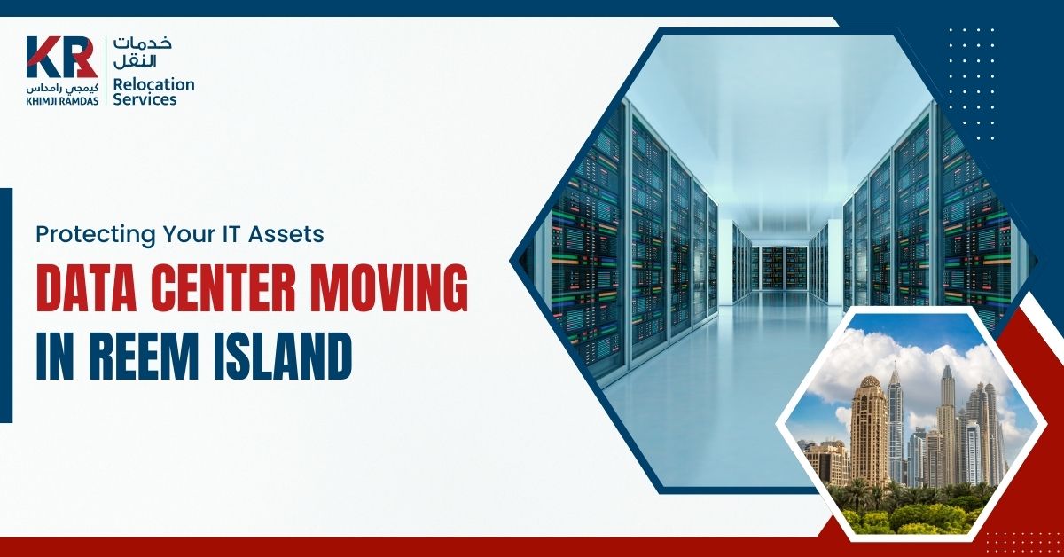 Data Center Moving in Reem Island: Protecting Your IT Assets - Khimji Ramdas Relocation Services