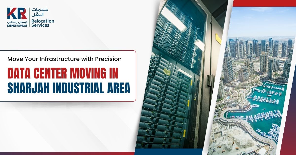 Data Center Moving in Sharjah Industrial Area: Move Your Infrastructure with Precision - Khimji Ramdas Relocation Services