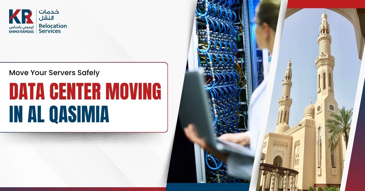 Data Center Moving in Al Qasimia: Move Your Servers Safely - Khimji Ramdas Relocation Services