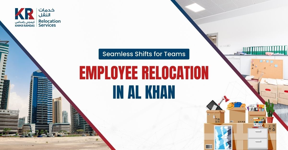 Employee Relocation in Al Khan: Seamless Shifts for Teams - Khimji Ramdas Relocation Services