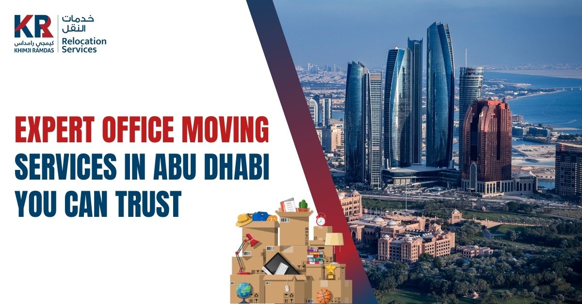 Expert Office Moving Services in Abu Dhabi You Can Trust - Khimji Ramdas Relocation Services