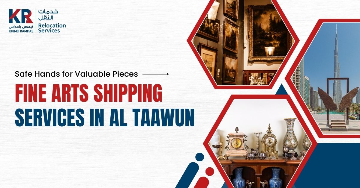 Fine Arts Shipping Services in Al Taawun: Safe Hands for Valuable Pieces - Khimji Ramdas Relocation Services