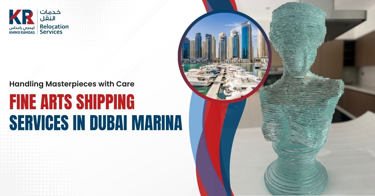 Fine Arts Shipping Services in Dubai Marina: Handling Masterpieces with Care - Khimji Ramdas Relocation Services