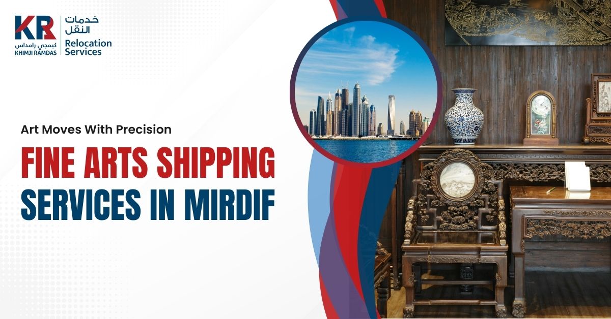 Fine Arts Shipping Services in Mirdif: Art Moves With Precision - Khimji Ramdas Relocation Services