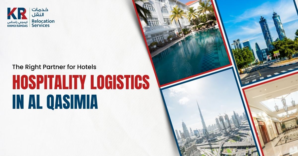 Hospitality Logistics in Al Qasimia: The Right Partner for Hotels - Khimji Ramdas Relocation Services