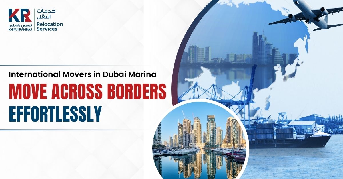 International Movers in Dubai Marina: Move Across Borders Effortlessly - Khimji Ramdas Relocation Services