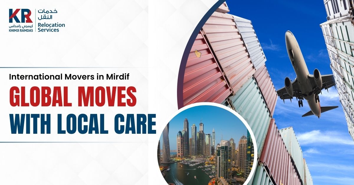 International Movers in Mirdif: Global Moves With Local Care - Khimji Ramdas Relocation Services