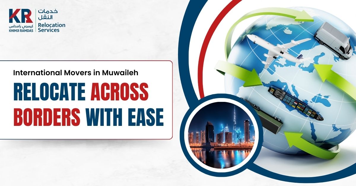 International Movers in Muwaileh: Relocate Across Borders with Ease - Khimji Ramdas Relocation Services