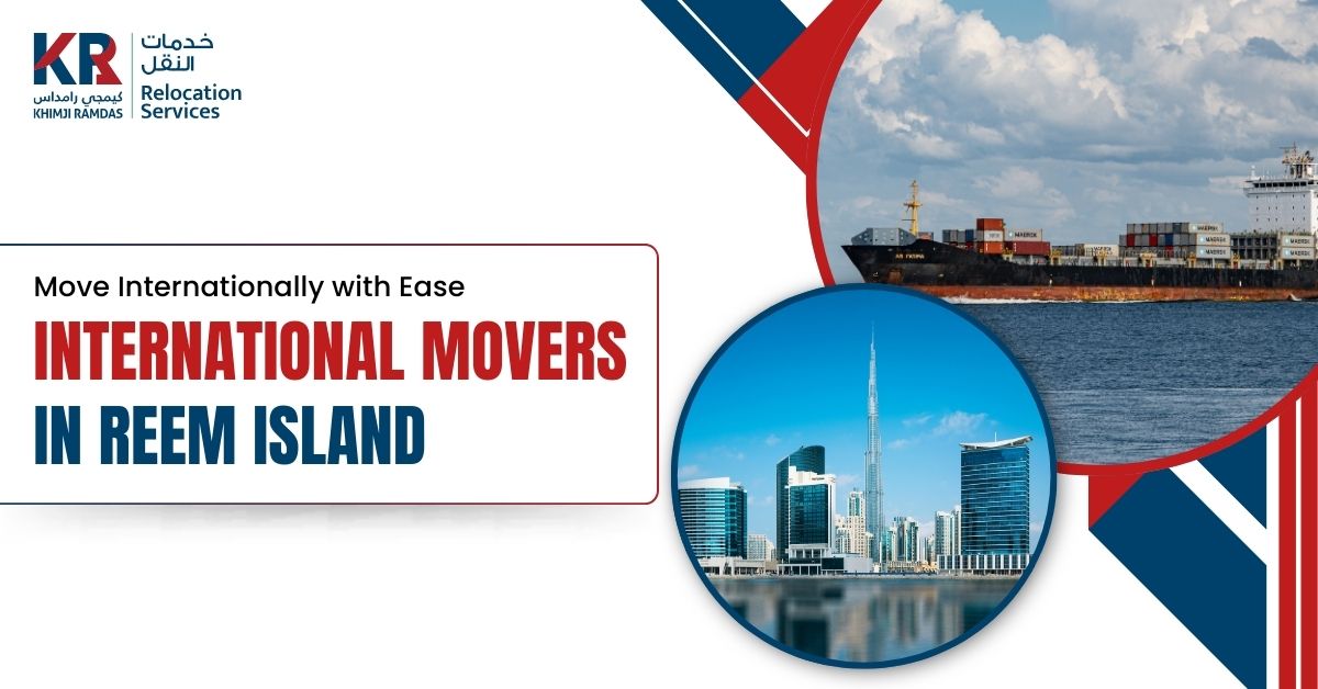 International Movers in Reem Island: Move Internationally with Ease - Khimji Ramdas Relocation Services