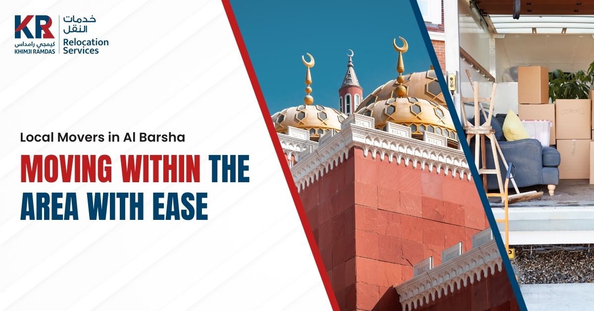 Local Movers in Al Barsha: Moving Within the Area With Ease - Khimji Ramdas Relocation Services