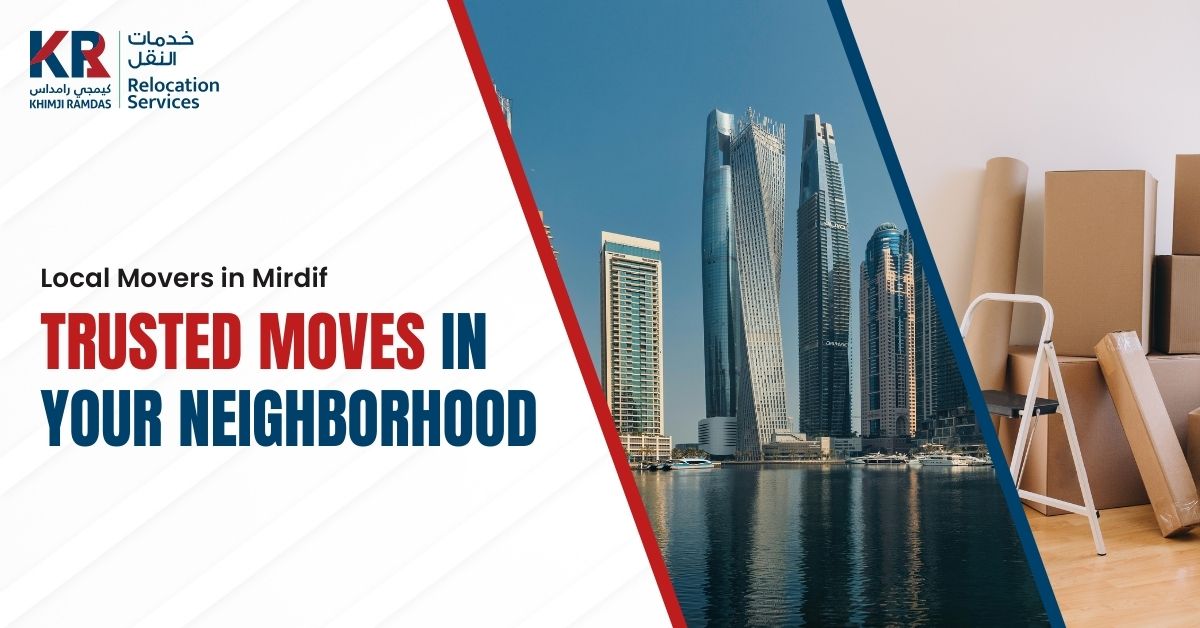 Local Movers in Mirdif: Trusted Moves in Your Neighborhood - Khimji Ramdas Relocation Services