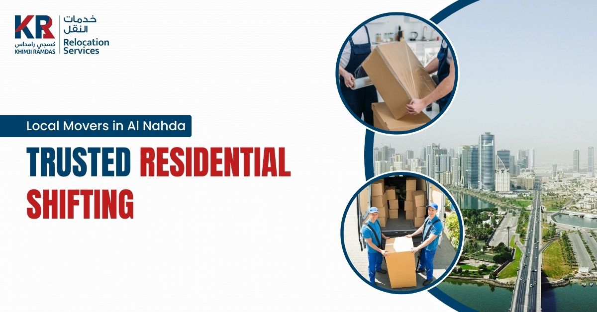 Local Movers in Al Nahda: Trusted Residential Shifting - Khimji Ramdas Relocation Services