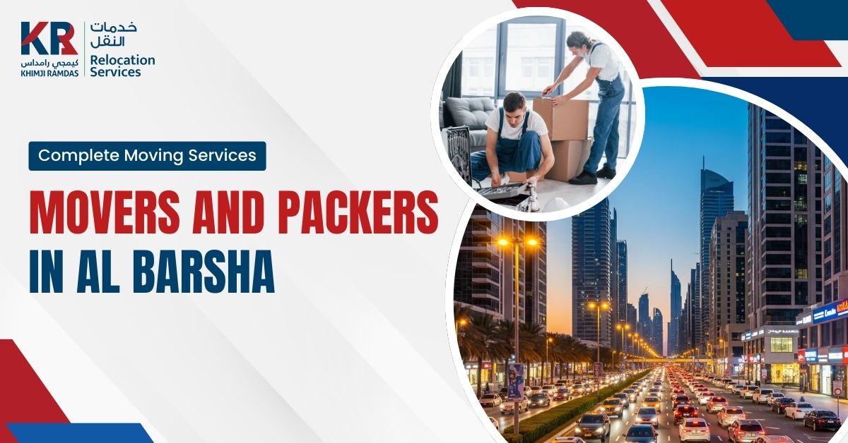 Movers and Packers in Al Barsha: Complete Moving Services - Khimji Ramdas Relocation Services
