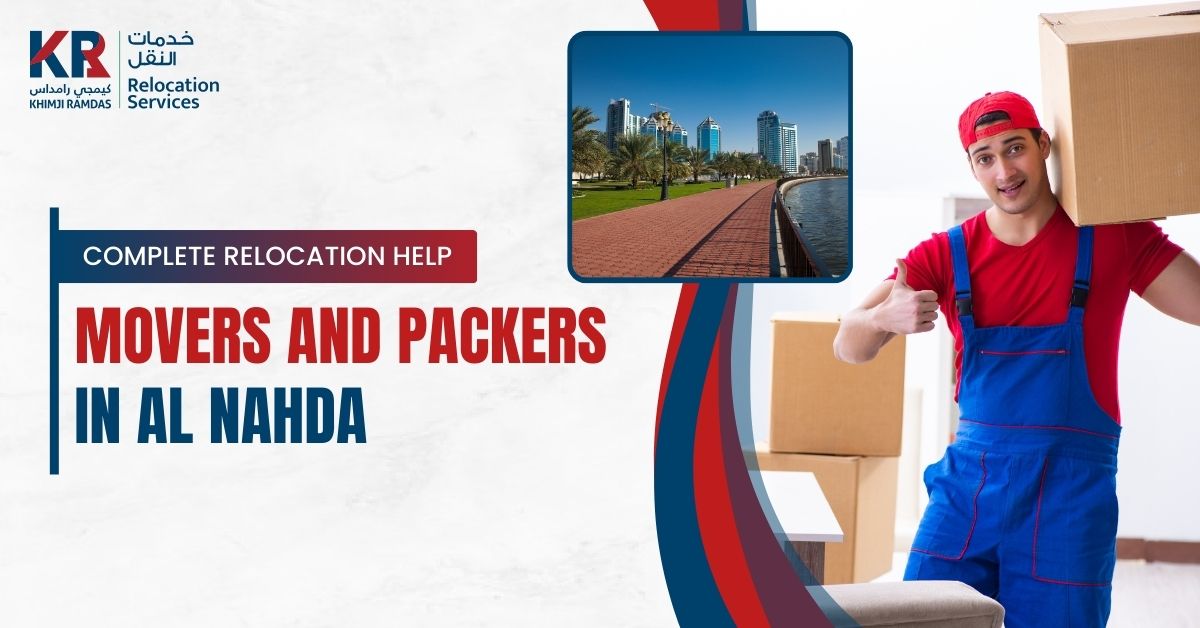 Movers and Packers in Al Nahda: Complete Relocation Help - Khimji Ramdas Relocation Services