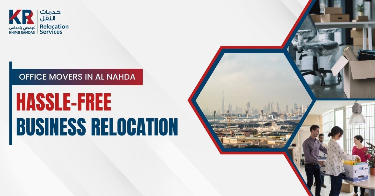 Office Movers in Al Nahda: Hassle-Free Business Relocation - Khimji Ramdas Relocation Services