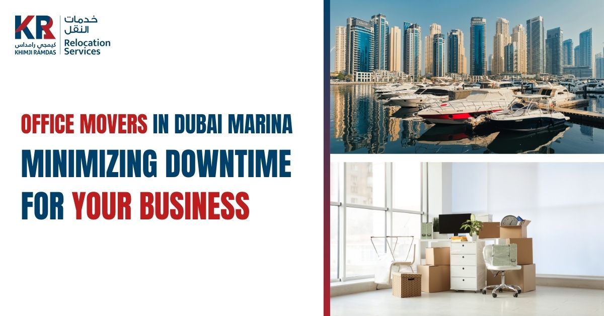 Office Movers in Dubai Marina: Minimizing Downtime for Your Business - Khimji Ramdas Relocation Services