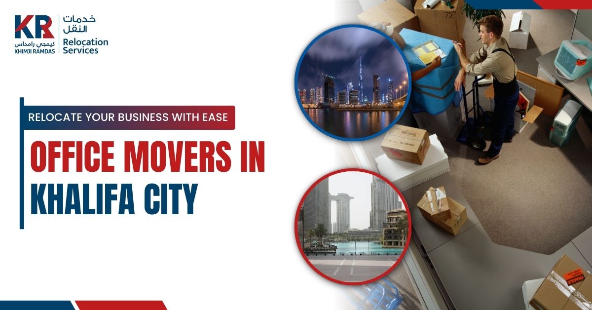 Office Movers in Khalifa City: Relocate Your Business With Ease - Khimji Ramdas Relocation Services