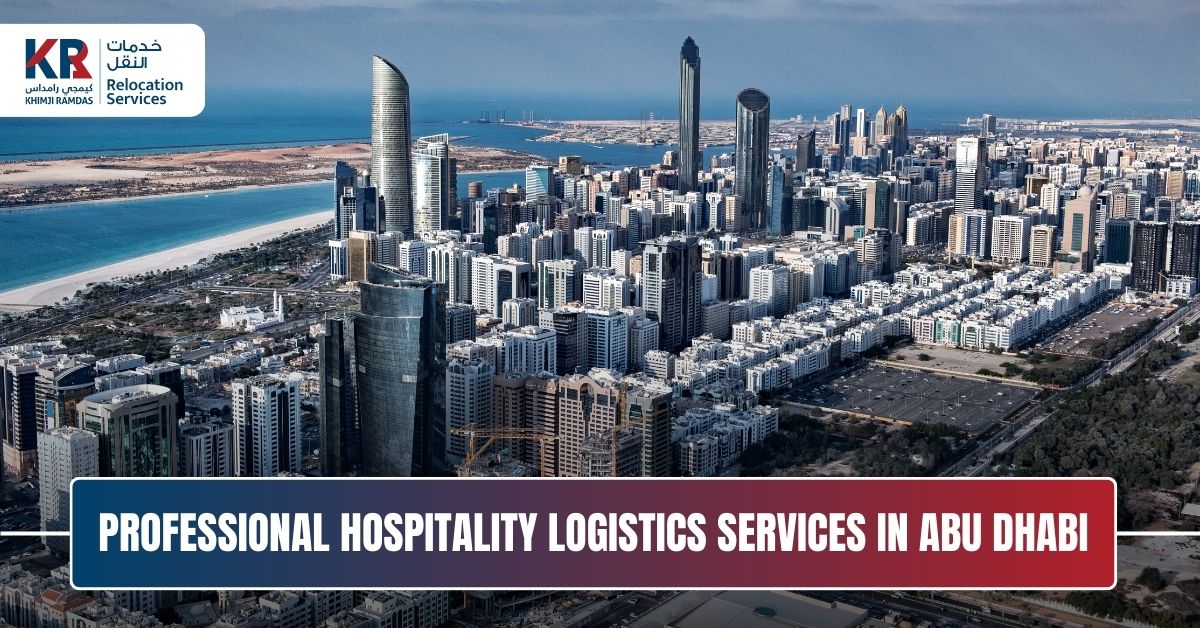 Professional Hospitality Logistics Services in Abu Dhabi - Khimji Ramdas Relocation Services