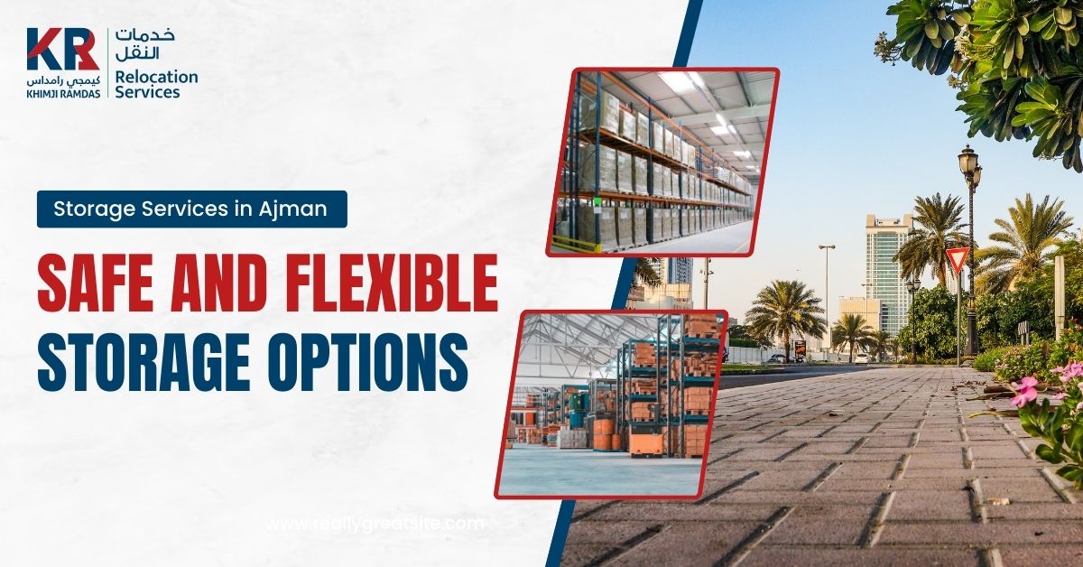 Storage Services in Ajman: Safe and Flexible Storage Options - Khimji Ramdas Relocation Services