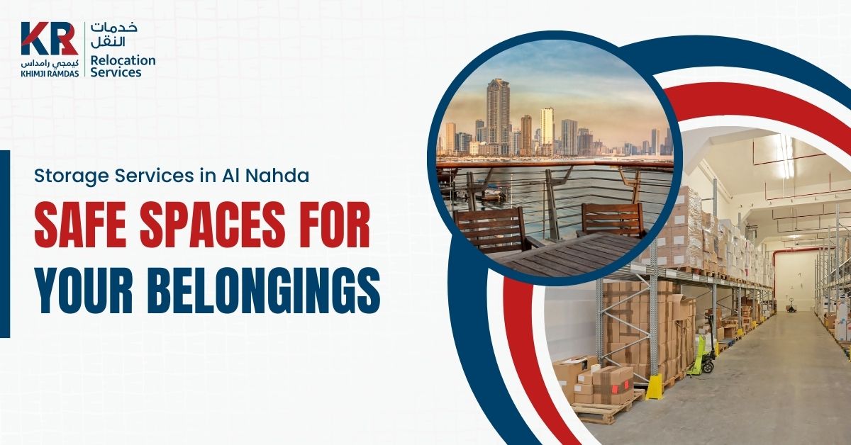 Storage Services in Al Nahda: Safe Spaces for Your Belongings - Khimji Ramdas Relocation Services