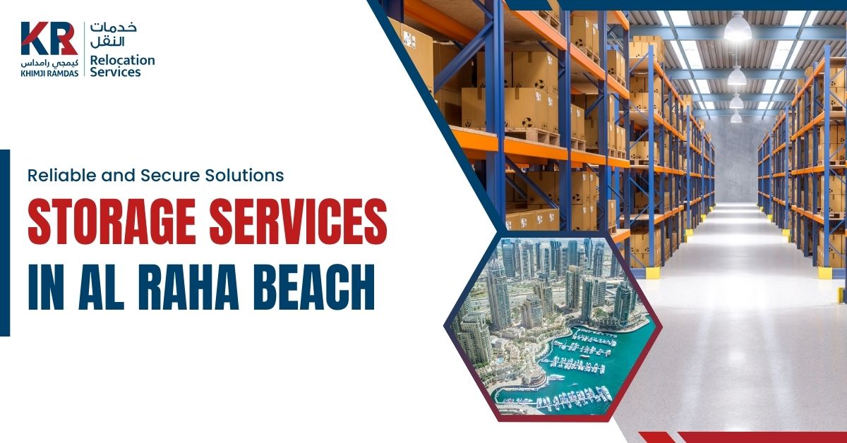 Storage Services in Al Raha Beach: Reliable and Secure Solutions - Khimji Ramdas Relocation Services