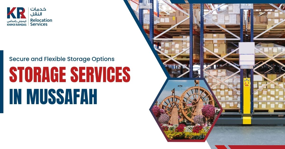Storage Services in Mussafah: Secure and Flexible Storage Options - Khimji Ramdas Relocation Services