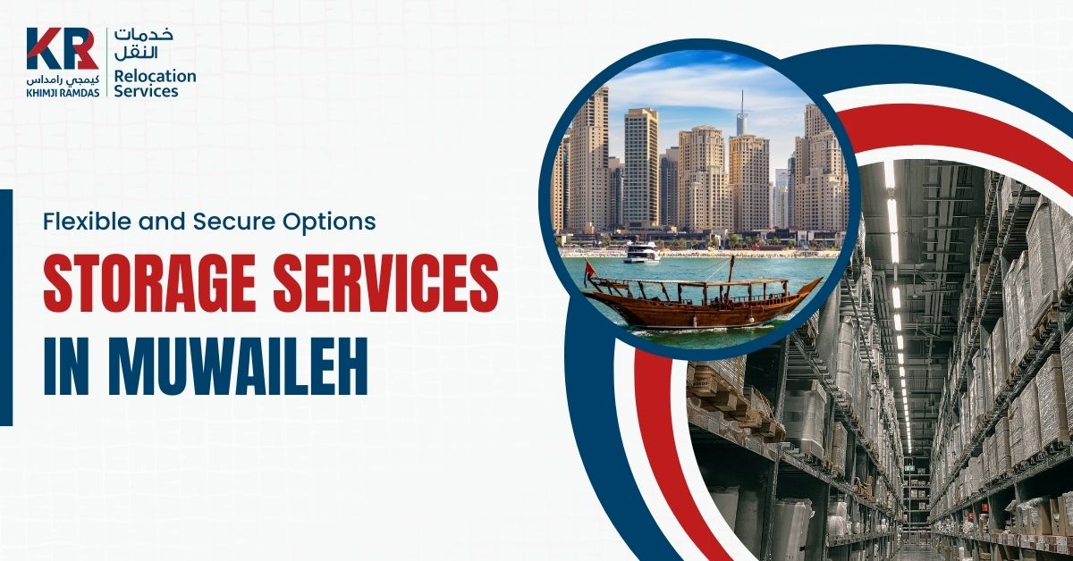 Storage Services in Muwaileh: Flexible and Secure Options - Khimji Ramdas Relocation Services