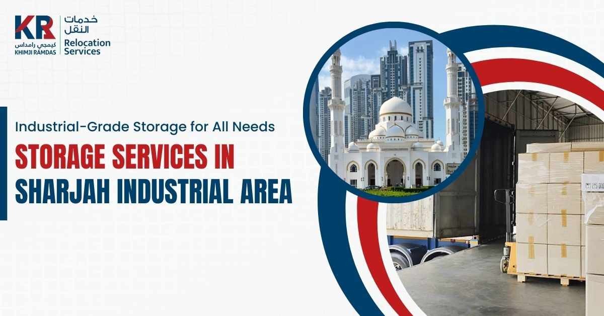 Storage Services in Sharjah Industrial Area: Industrial-Grade Storage for All Needs - Khimji Ramdas Relocation Services