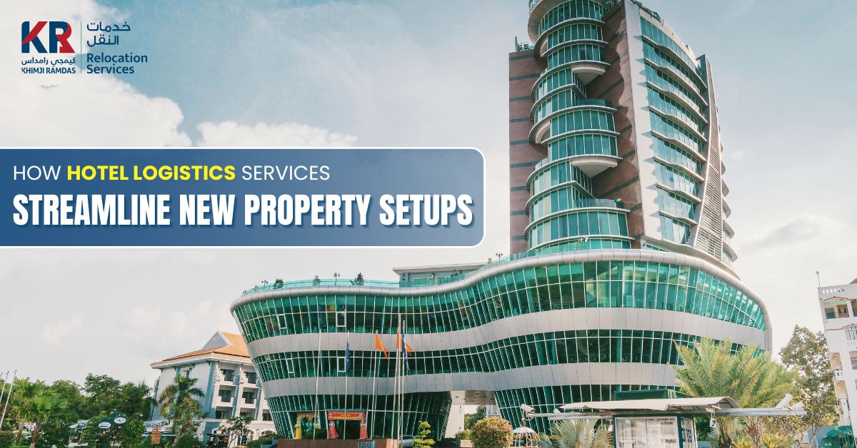 Hotel Logistics - Khimji Ramdas Relocation Services