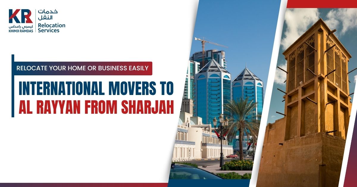 International Movers to Al Rayyan from Sharjah: Relocate Your Home or Business Easily - Khimji Ramdas Relocation Services