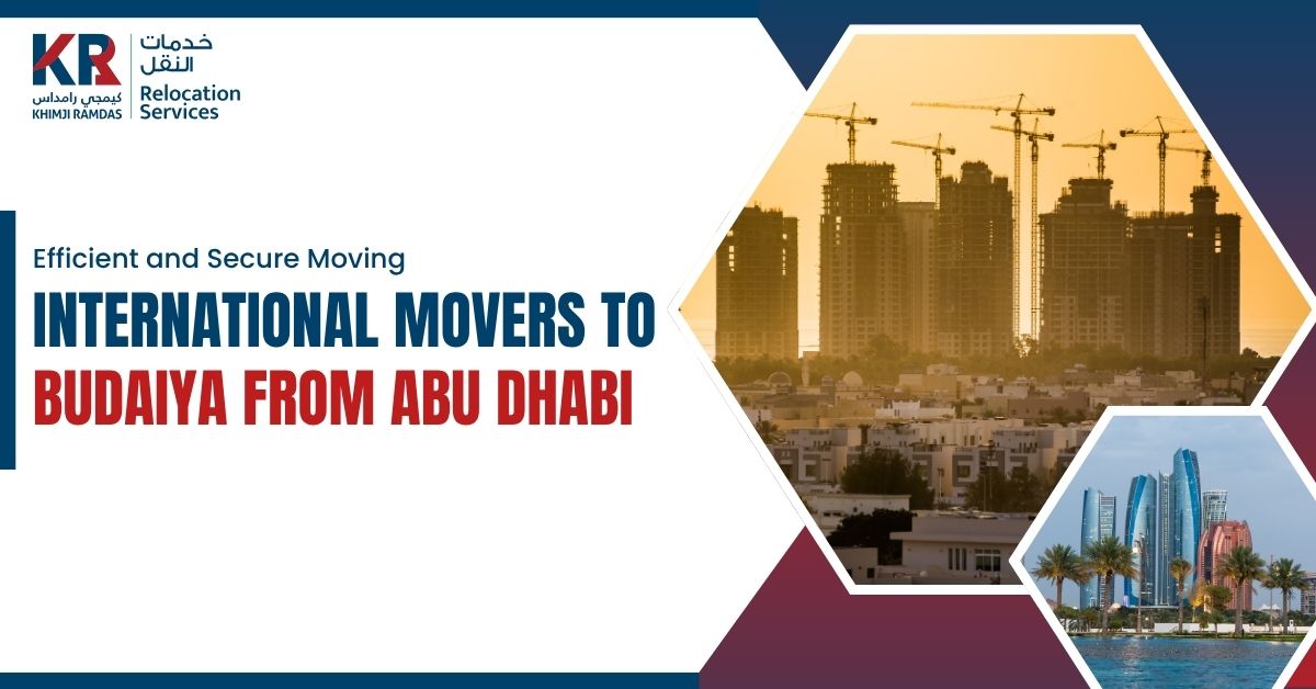 International Movers to Budaiya from Abu Dhabi: Efficient and Secure Moving - Khimji Ramdas Relocation Services