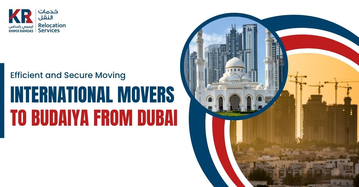 International Movers to Budaiya from Dubai: Efficient and Secure Moving - Khimji Ramdas Relocation Services