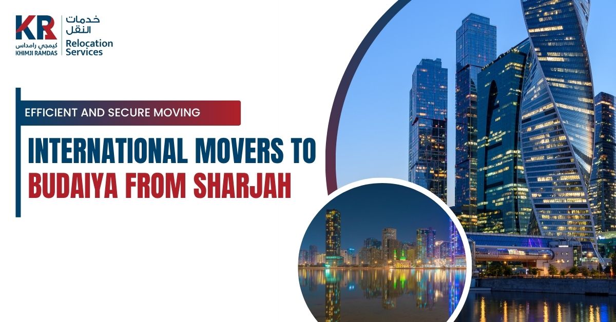 International Movers to Budaiya from Sharjah: Efficient and Secure Moving - Khimji Ramdas Relocation Services