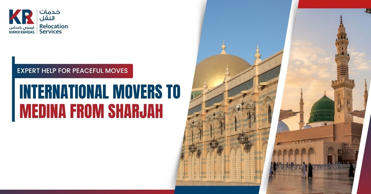 International Movers to Medina from Sharjah: Expert Help for Peaceful Moves - Khimji Ramdas Relocation Services