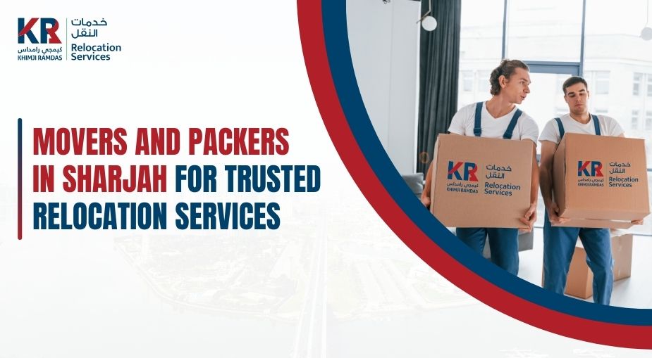 Movers and Packers in Sharjah - Khimji Ramdas Relocation Services