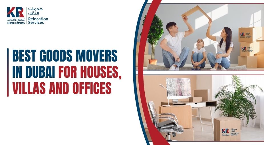Best Goods Movers in Dubai for Houses, Villas and Offices - Khimji Ramdas Relocation Services