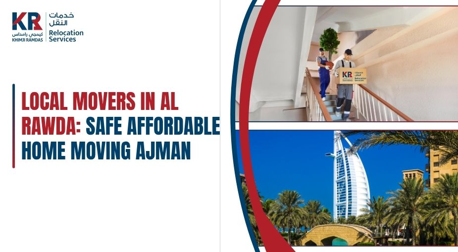 Local Movers in Al Rawda: Safe Affordable Home Moving Ajman - Khimji Ramdas Relocation Services