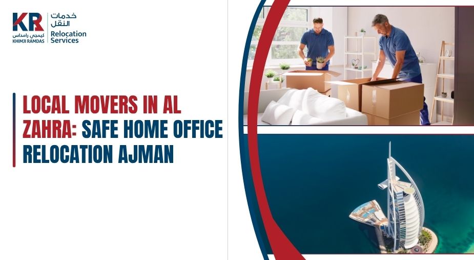 Local Movers in Al Zahra: Safe Home Office Relocation Ajman - Khimji Ramdas Relocation Services