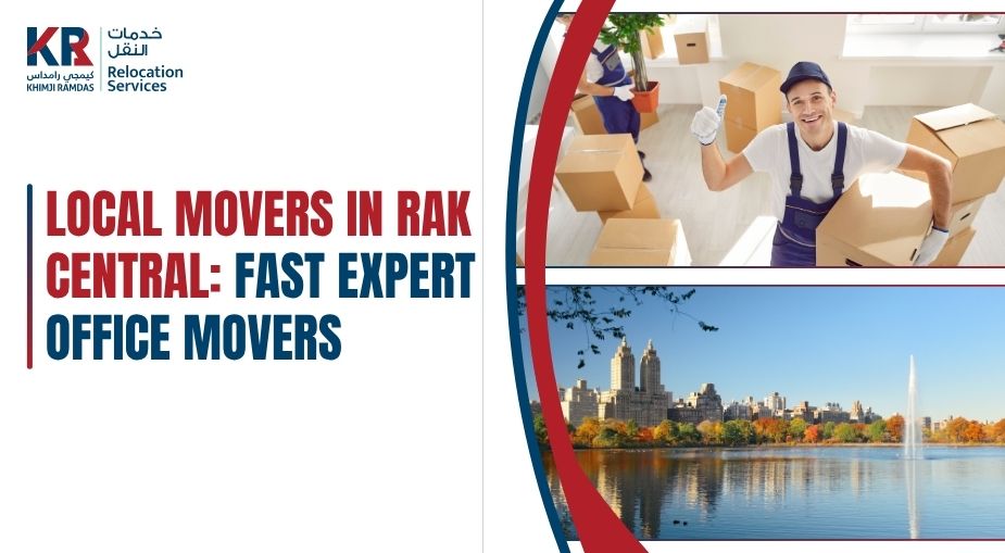 Local Movers in RAK Central: Fast Expert Office Movers - Khimji Ramdas Relocation Services